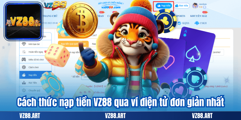 Cách thức nạp tiền VZ88 qua ví điện tử đơn giản nhất