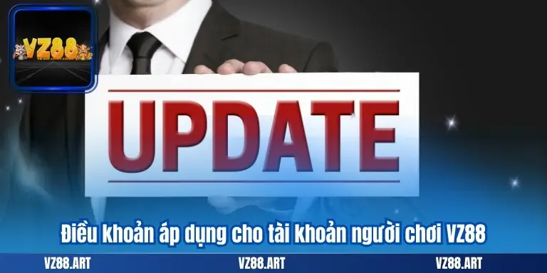 Điều khoản áp dụng cho tài khoản người chơi VZ88