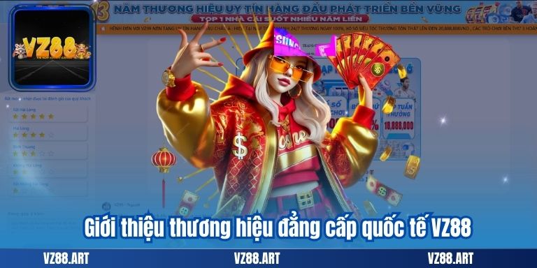 Giới thiệu thương hiệu đẳng cấp quốc tế VZ88
