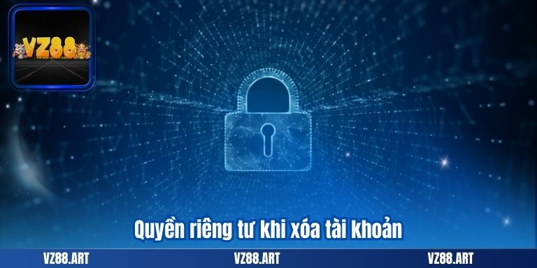 Quyền riêng tư khi xóa tài khoản