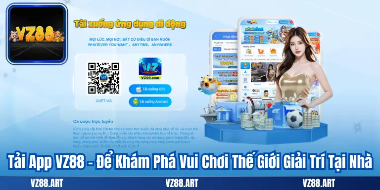 Tải App VZ88 - Để Khám Phá Vui Chơi Thế Giới Giải Trí Tại Nhà