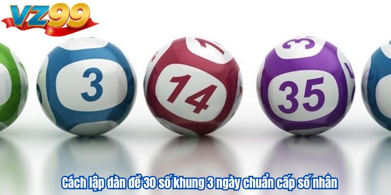 cach-lap-dan-de-30-so-khung-3-ngay-chuan-cap-so-nhan